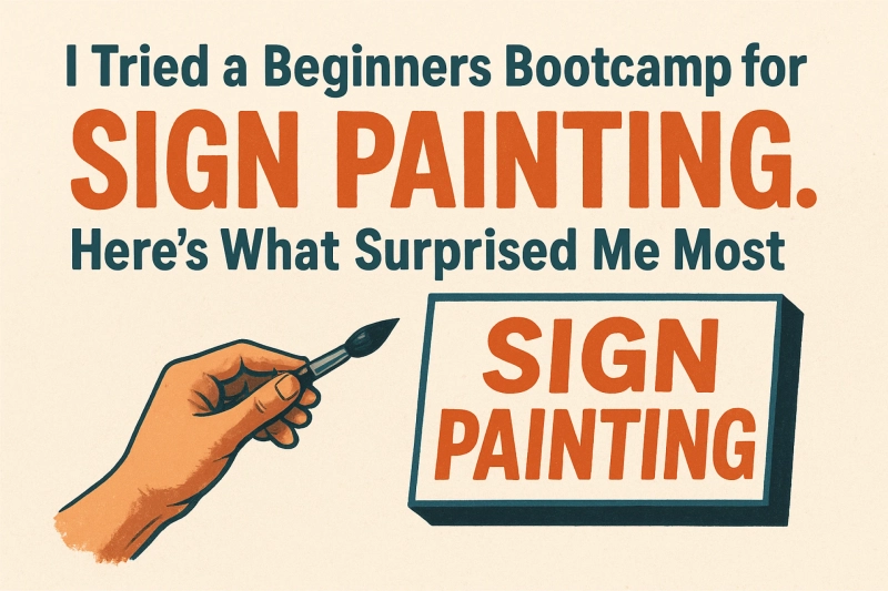 I Tried a Beginners Bootcamp for Sign Painting. Here's What Surprised Me Most