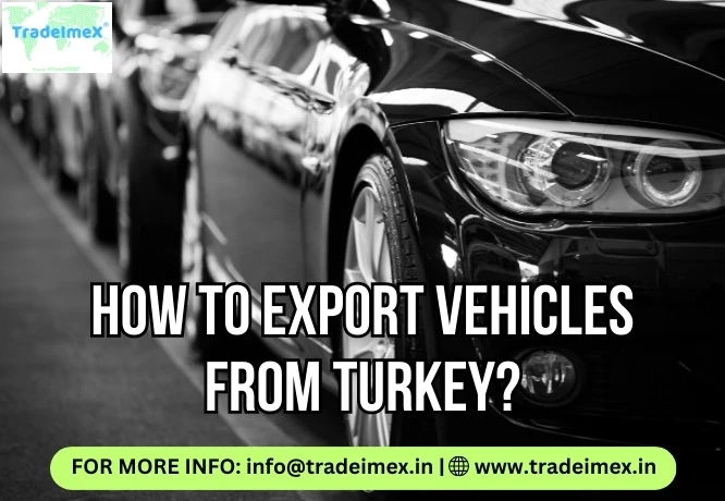 HOW TO EXPORT VEHICLES FROM TURKEY?