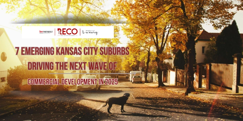 7 Emerging Kansas City Suburbs Driving the Next Wave of Commercial Development in 2025