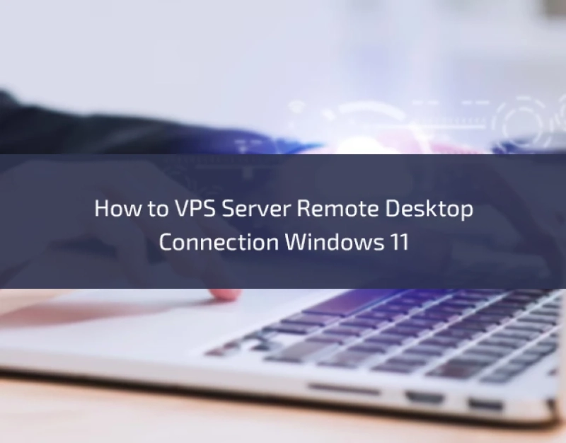 How to VPS Server Remote Desktop Connection Windows 11