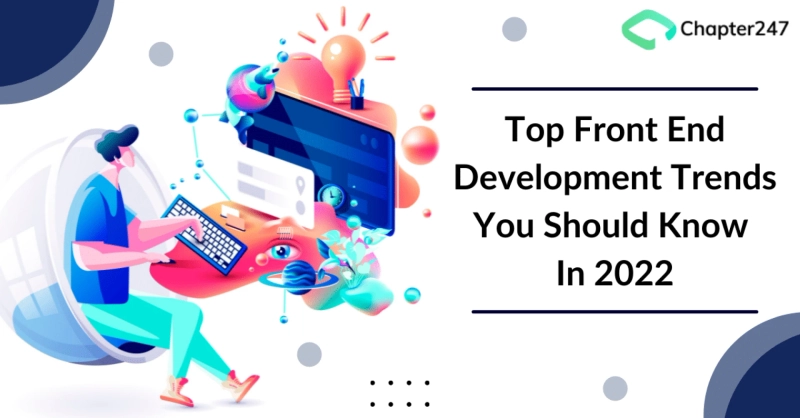 Top Front End Development Trends you should know in 2022