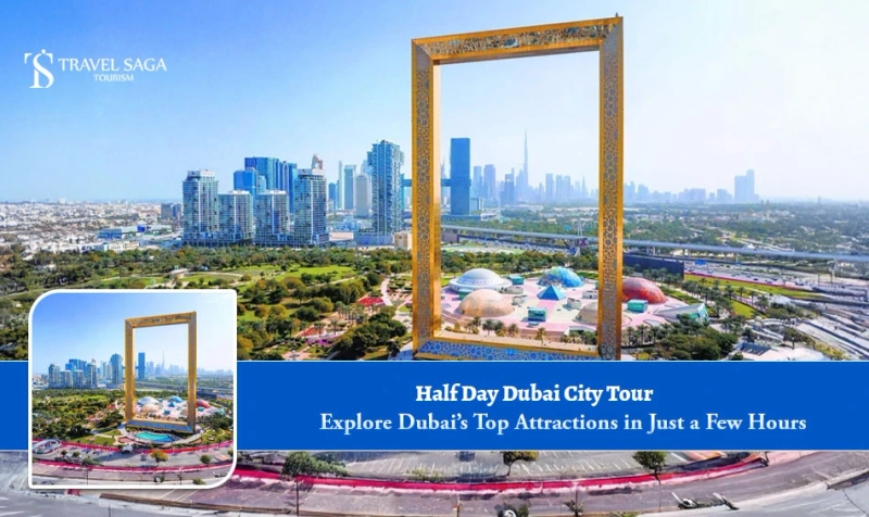 Half Day Dubai City Tour: Explore Dubai’s Top Attractions in Just a Few Hours