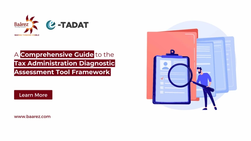 The Tax Administration Diagnostic Assessment Tool Framework: An Overview