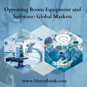 Global Operating Room Equipment and Software Market, 2023 to 2028