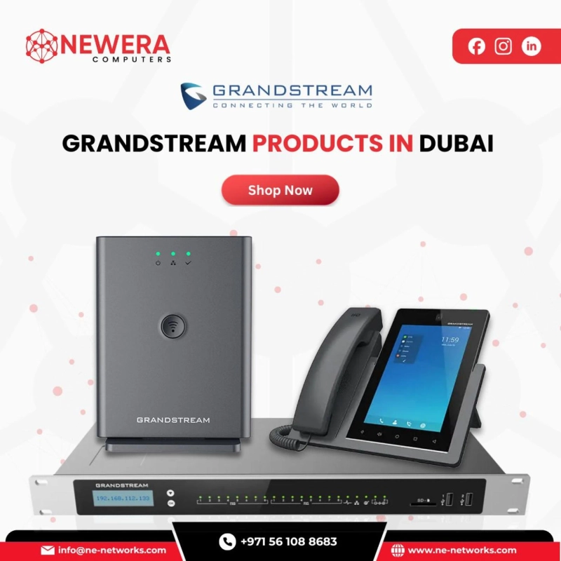 Explore the Best Grandstream Products in Dubai with Newera Computers