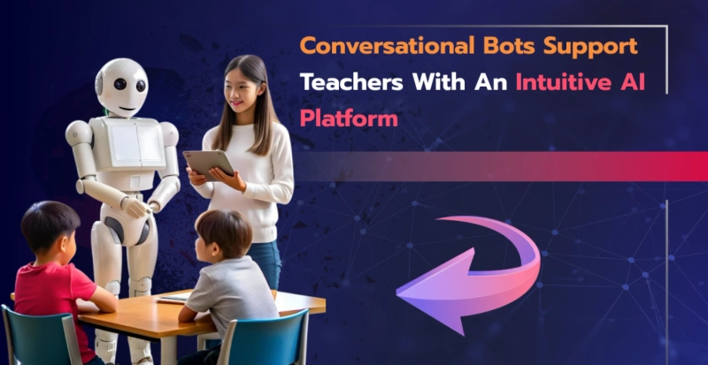 Conversational Bots Support Teachers with an Intuitive AI Platform