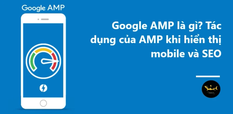 Tác Dụng Của AMP Với Mobile Và SEO Và Cách Sử Dụng AMP Hiệu Quả