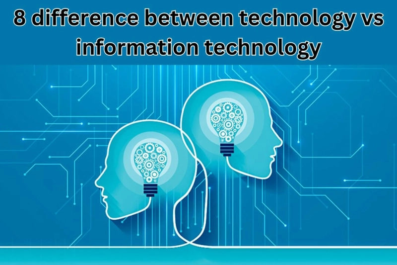 8 difference between technology vs information technology