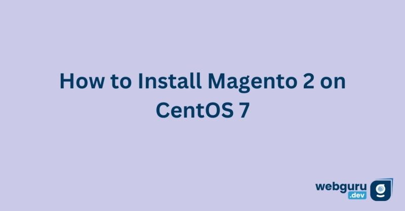 How to Install Magento 2 on CentOS 7