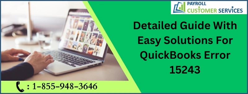 Proven Strategies For Solving QuickBooks Error 15243