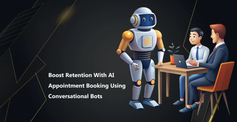 Boost Retention with AI Appointment Booking Using Conversational Bots