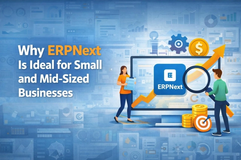 Why ERPNext Is Ideal for Small and Mid-Sized Businesses