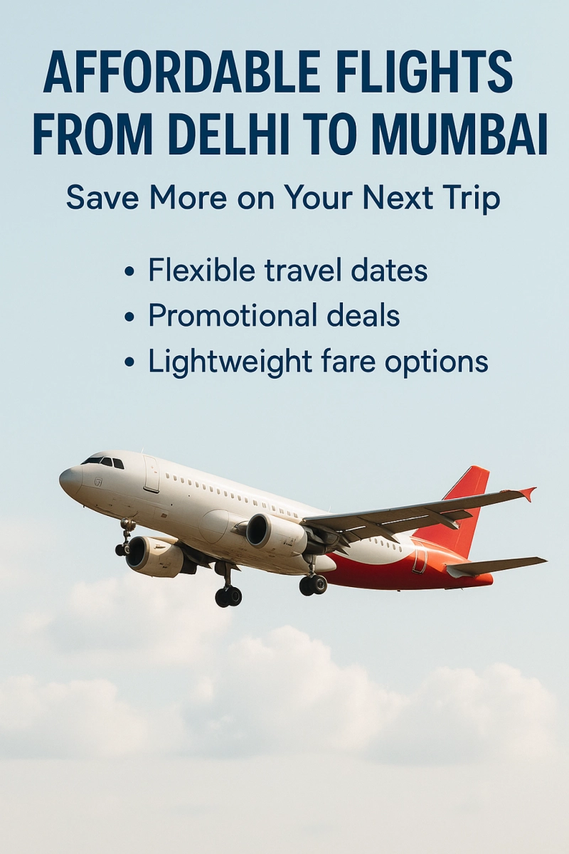  Delhi to Mumbai Flights – Save More on Every Trip