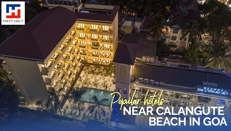 Popular Hotels near Calangute Beach in Goa - First Halt Hotels