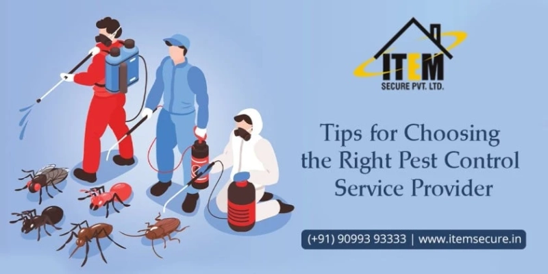 Tips for Choosing the Right Pest Control Service Provider