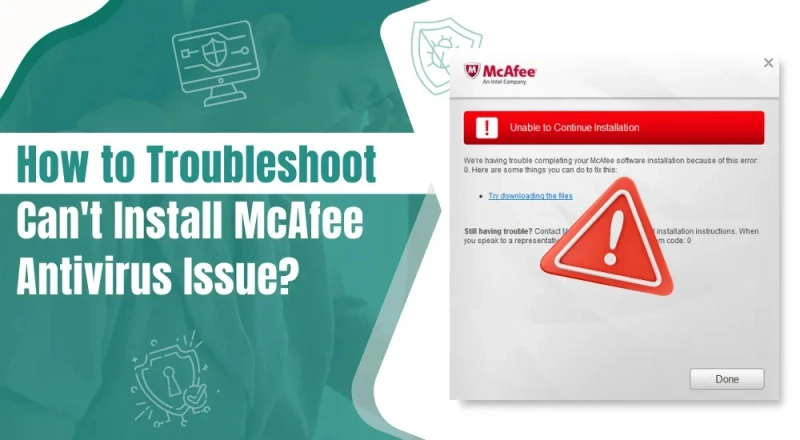 How to Troubleshoot Can’t Install McAfee Antivirus Issue?