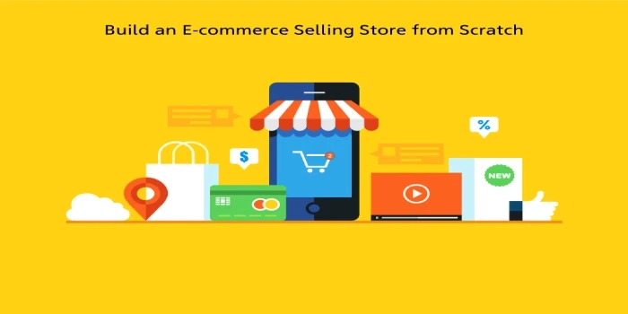 How to build an E-commerce Selling Store from Scratch in 2020?