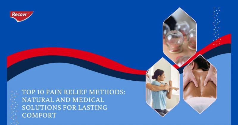 Top 10 Pain Relief Methods: Natural and Medical Solutions for Lasting Comfort