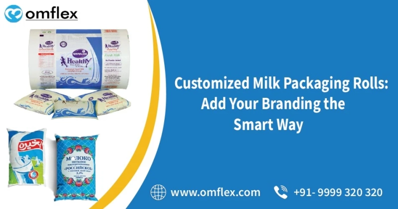 Customized Milk Packaging Rolls: Add Your Branding the Smart Way