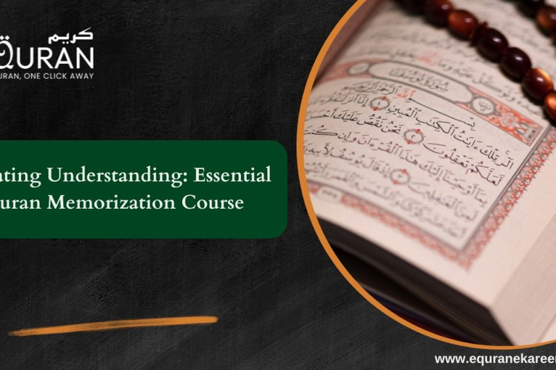 Elevating Understanding: Essential Quran Memorization Course
