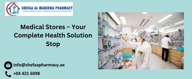 Medical Stores – Your Complete Health Solution Stop