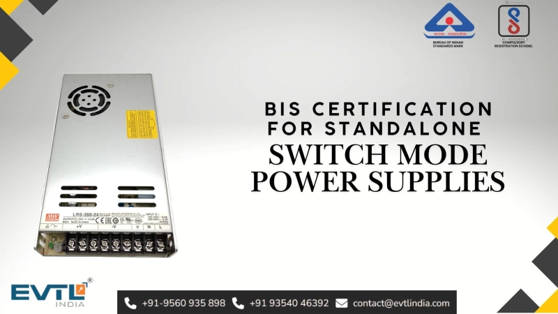 BIS Certification for Standalone Switch Mode Power Supplies under IS 13252 (Part 1):2010 – Complete Guide