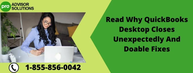 How To Get Rid Of QuickBooks Desktop Closes Unexpectedly