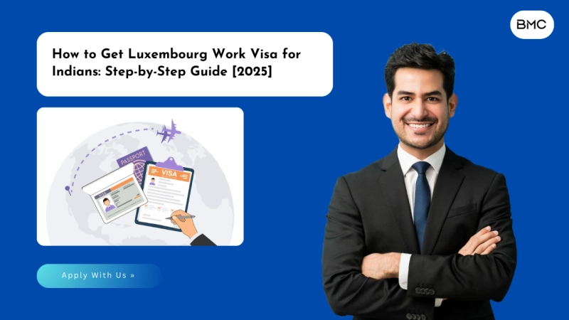 How to Get Luxembourg Work Visa for Indians [2025]