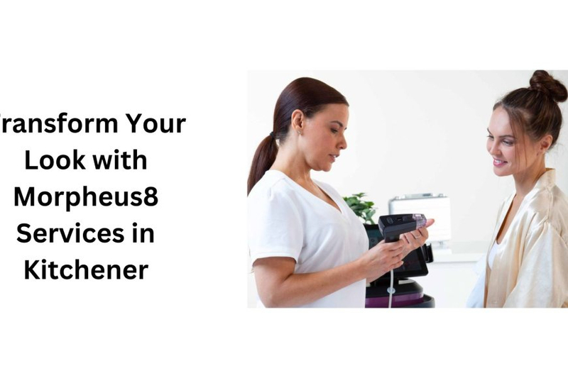 Transform Your Look with Morpheus8 Services in Kitchener