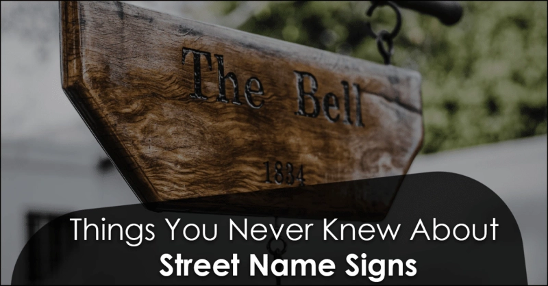Things You Never Knew About Street Name Signs