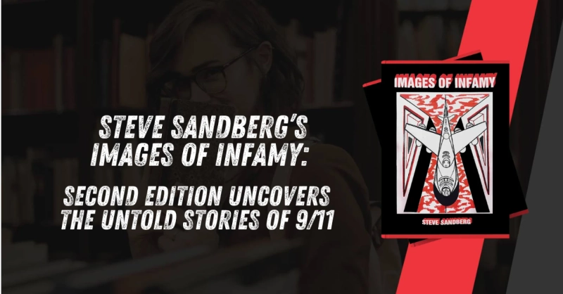 Steve Sandberg’s Images of Infamy: Second Edition Uncovers the Untold Stories of 9/11