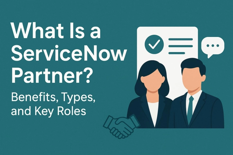 What Is a ServiceNow Partner? Benefits, Types, and Key Roles