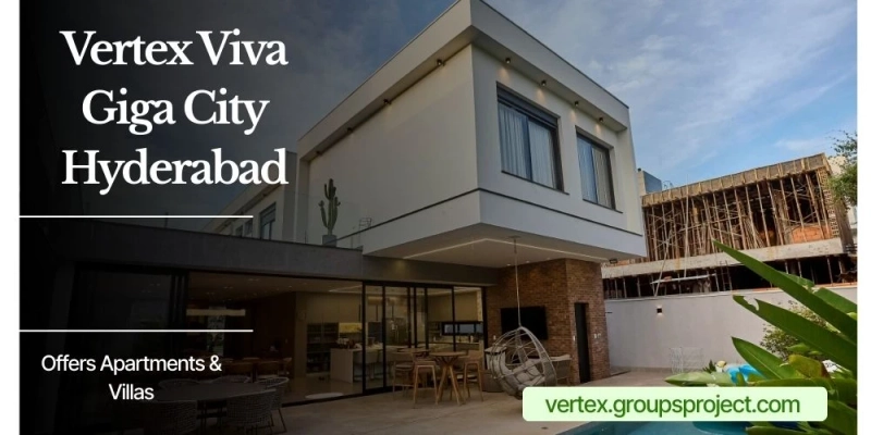 Vertex Viva Giga City: An Innovative Approach to Luxurious Living in Hyderabad