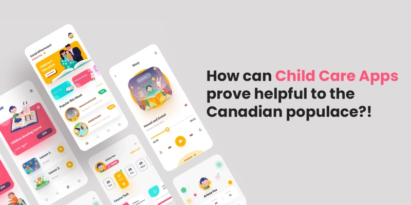 How can Child Care Apps prove helpful to the Canadian populace?