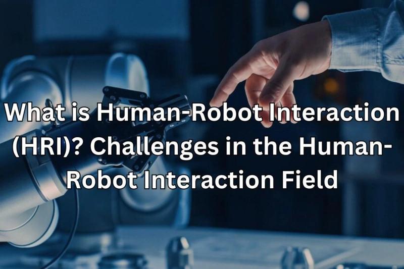 What is Human-Robot Interaction (HRI)? Challenges in the Human-Robot Interaction Field