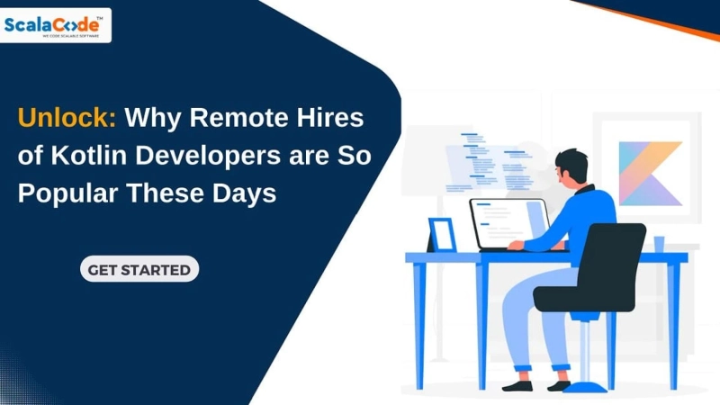 Unlock: Why Remote Hires of Kotlin Developers are So Popular These Days