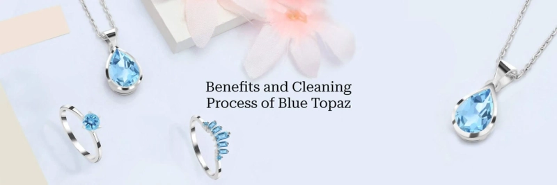 Blue Topaz Gemstone - Benefits and Cleaning Process