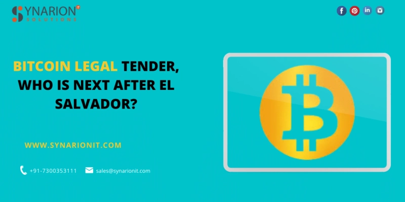 BITCOIN LEGAL TENDER, WHO IS NEXT AFTER EL SALVADOR?
