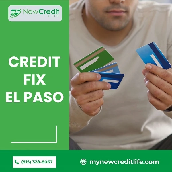 Credit Fix EI Paso Experts||New Credit Life