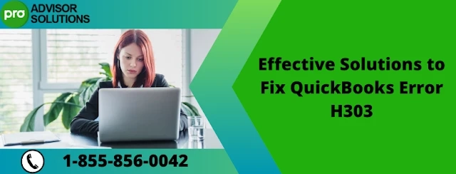 A simple step to quickly resolve QuickBooks Error H303