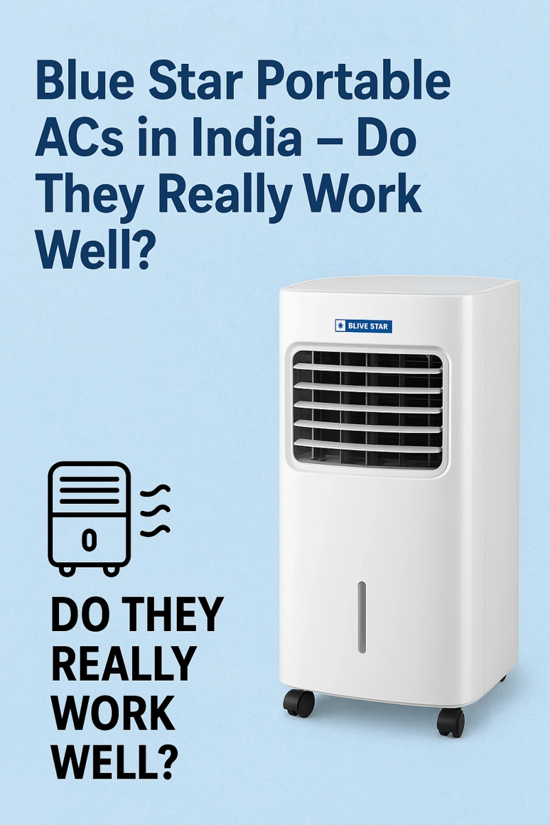 Blue Star Portable ACs in India - Do They Really Work Well ?