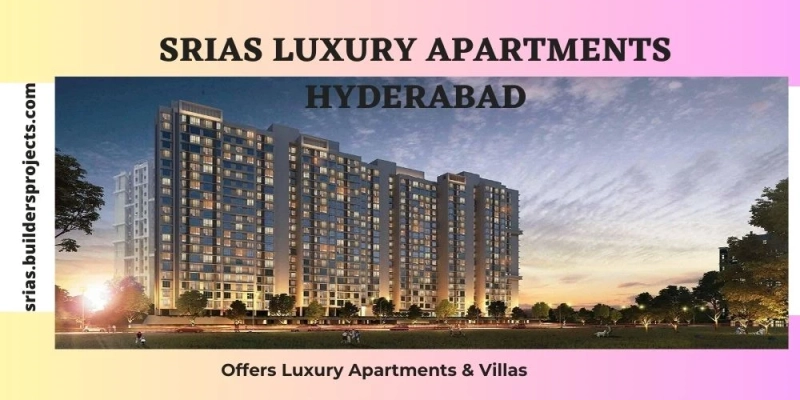New Launch SRIAS Dundigal In Hyderabad With Modern Urban Living
