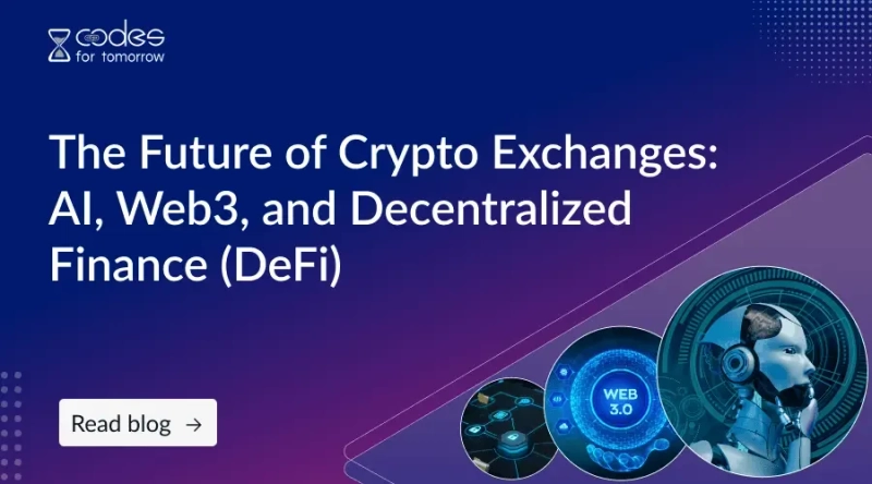 The Future of Crypto Exchanges: AI, Web3, and Decentralized Finance (DeFi)