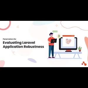 Parameters for Evaluating Laravel Application Robustness