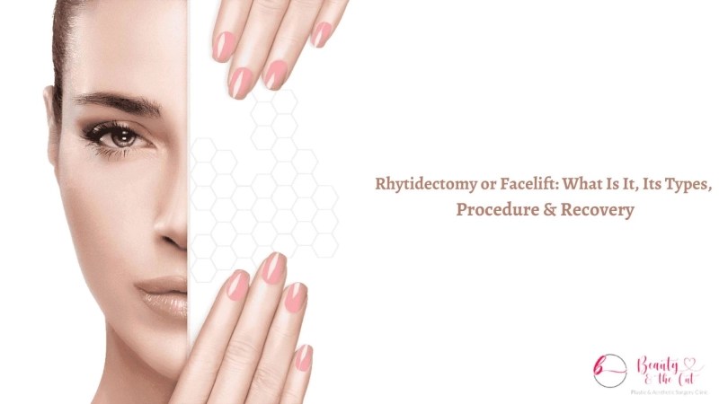 Rhytidectomy or Facelift: What Is It, Its Types, Procedure & Recovery