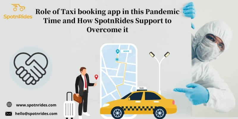 How SpotnRides Taxi Booking App Support to Overcome the Pandemic Crisis?