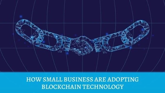 How Small Business are Adopting Blockchain Technology?