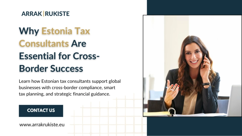 Why Estonia Tax Consultants Are Essential for Cross-Border Success