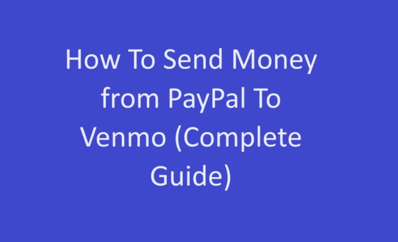 PayPal to Venmo: How to Transfer Money (Guide For 2024)