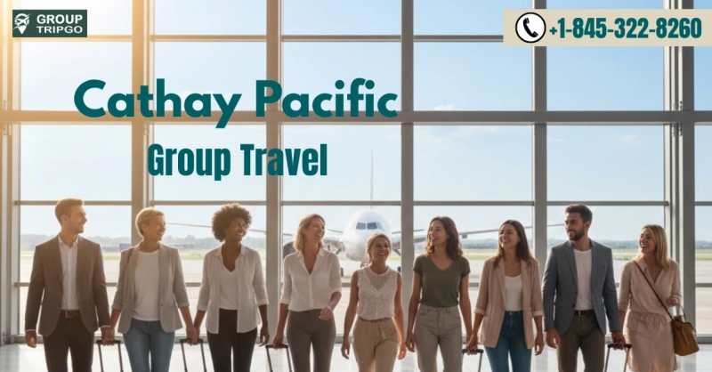 Complete Guide to Cathay Pacific Group Travel Booking